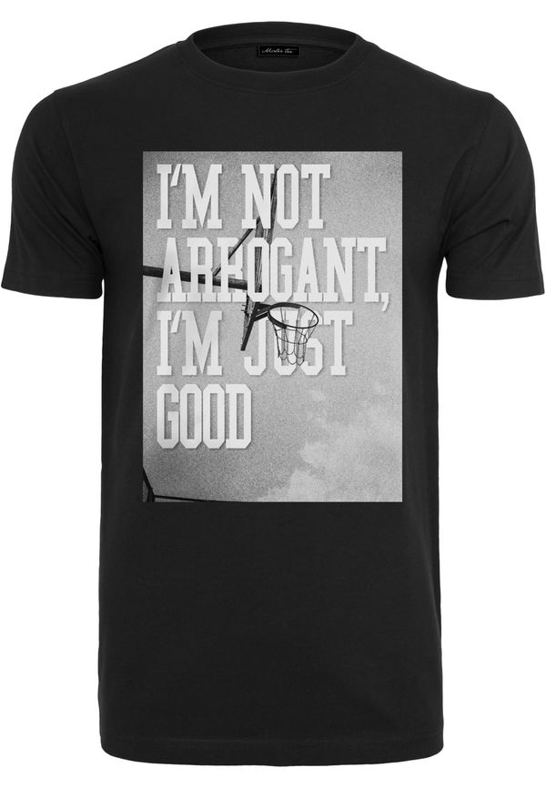 Mister Tee I'm Not Arrogant I'm Just Good Tee black