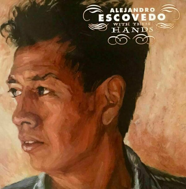 Alejandro Escovedo Alejandro Escovedo - With These Hands (2 LP)