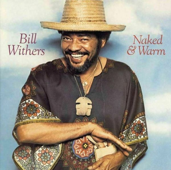 Bill Withers Bill Withers - Naked & Warm (180g) (LP)
