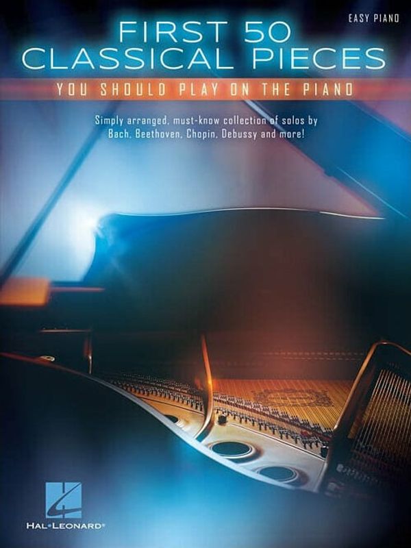 Hal Leonard Hal Leonard First 50 Classical Pieces You Should Play On The Piano ноти