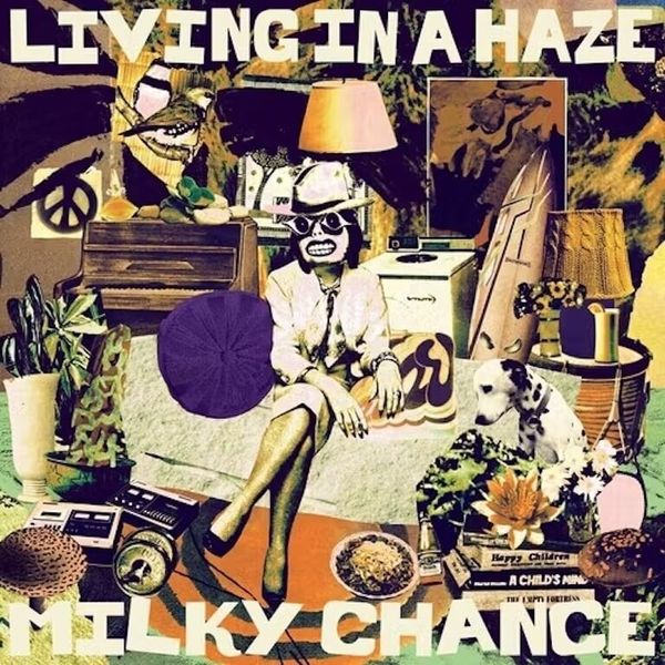 Milky Chance Milky Chance - Living In A Haze (LP)