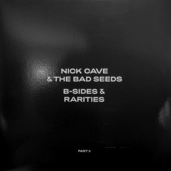 Nick Cave & The Bad Seeds Nick Cave & The Bad Seeds - B-sides & Rarities: Part I & II (2 LP)
