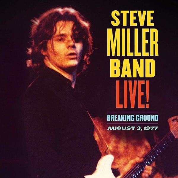 Steve Miller Steve Miller - Live! Breaking Ground August 3, 1977 (2 LP)