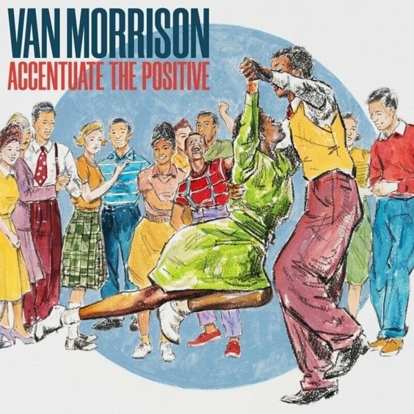 Van Morrison Van Morrison - Accentuate The Positive (2 LP)
