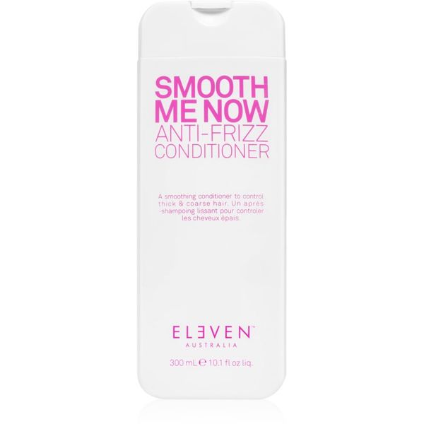 Eleven Australia Eleven Australia Smooth Me Now Anti-Frizz Conditioner балсам за изглаждане и укротяване на хвърчаща и непокорна коса 300 мл.